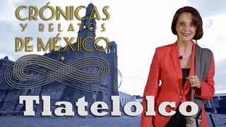 Crónicas y relatos de México - Tlatelolco (06/02/2014)