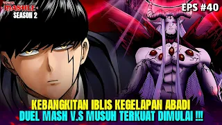 Mashle Season 2 - Episode 40 Kebangkitan Iblis Kegelapan❗ Duel Mash V.S Musuh Terkuat Dimulai 🔥