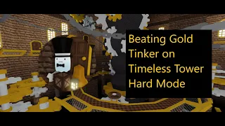 [ROBLOX Tower Heroes] Beating Gold Tinker on Timeless Tower Hard Mode