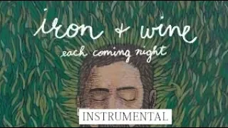 Each Coming Night (INSTRUMENTAL KARAOKE) HIGHER KEY WITH LYRICS - Iron and Wine