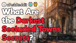 What Are the Creepiest Small Town Secrets?