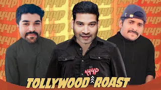 TOLLYWOOD (144P)  ROAST || HCB