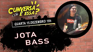 Jota Bass - Cunversa é essa Podcast.