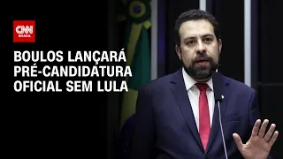 Boulos lançará pré-candidatura oficial sem Lula | CNN ARENA