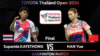 🔴LIVE SCORE | FINAL | Supanida KATETHONG (THA) vs HAN Yue (CHN) | Thailand Open 2024 Badminton