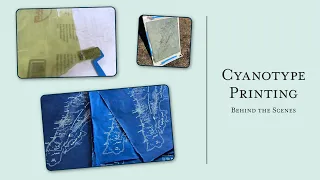 Cyanotype Printing: Behind the Scenes