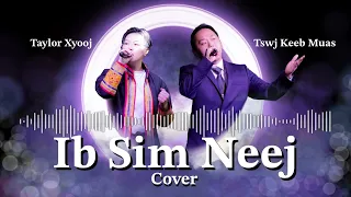 Ib Sim Neej - Cover by Taylor Xiong & Chue Keng Moua