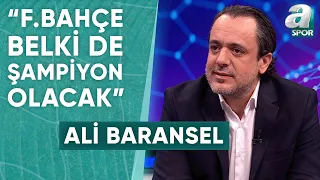 Ali Baransel: "Fenerbahçe Şampiyonluk İddiasını Son Maça Taşıdı, Bu Her Şeyden Önemli" / A Spor