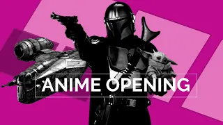 The Mandalorian Anime Opening (Cowboy Bebop OP)