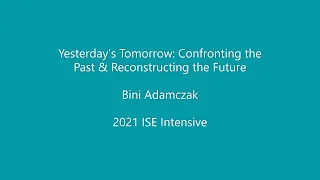 Bini Adamczak - Yesterday’s Tomorrow: Confronting the Past & Reconstructing the Future