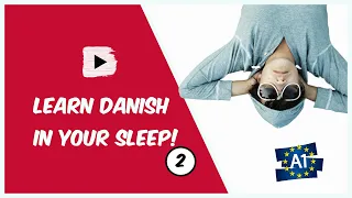 Learn Danish while you sleep! Danish for Lower Beginners! Part 2