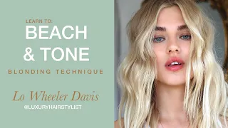 Learn To: Beach & Tone Blonding Technique by Lo Wheeler Davis | Luxury Hairstylist Education