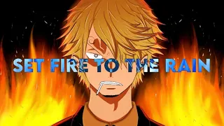 Vinsmoke Sanji [AMV] Set Fire To The Rain