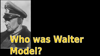 Who was Walter Model? (English)