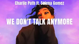 Charlie Puth ft. Selena Gomez - We Don't Talk Anymore (Lyrics) Troye Sivan, Rihanna, Ed Sheeran