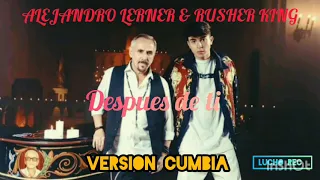 Alejandro Lerner & Rusherking - Después de ti (versión cumbia) ❌ Lucho Rec