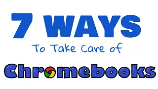 Chromebook Care - 7 Tips for Kids [With Infographic in Description]