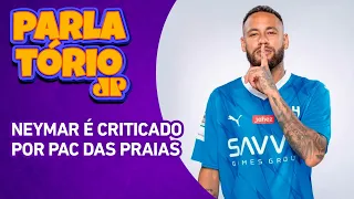 NEYMAR É CRITICADO POR PAC DAS PRAIAS