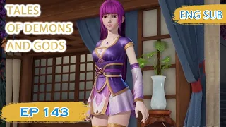 ENG SUB | Tales of Demons and Gods [EP143] english