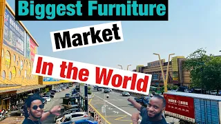 The World's Biggest furniture  Market in China.