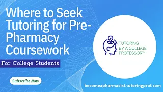 Become A Pharmacist: Where to Seek Tutoring for Pre-Pharmacy Coursework