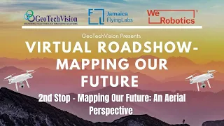 GeoTechVision Virtual Roadshow:  Mapping Our Future - An Aerial Perspective