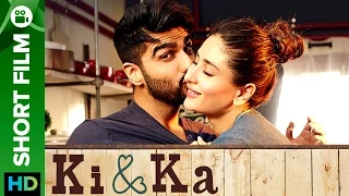 1 Year of "Ki & Ka" | Special Edition | Arjun Kapoor & Kareena Kapoor | Short Flim