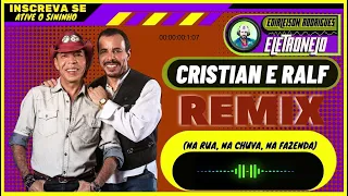 ✅Chrystian e Ralf Na Rua, na Chuva, na Fazenda (Remix Edirleison Rodrigues)