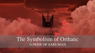 The Symbolism of Orthanc: tower of Saruman
