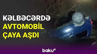 Kəlbəcərdə avtomobil çaya aşdı - BAKU TV