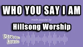 Hillsong Worship - Who You Say I Am (Karaoke Version)