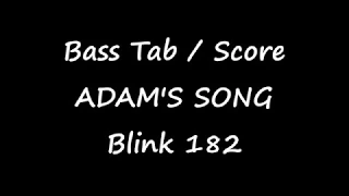 Blink 182 - Adam's Song (BASS TAB / SCORE)