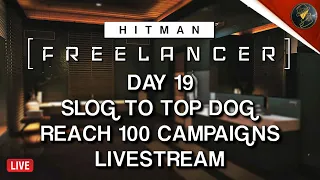 HITMAN Freelancer VoD | Day 19 | Slog To Top Dog | 100 Campaign Chase