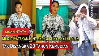 Murid Katakan Cinta ke Gurunya, 2x Ditolak Tak Disangka 20 Tahun Kemudian