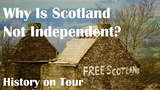 Why Is Scotland Not Independent?