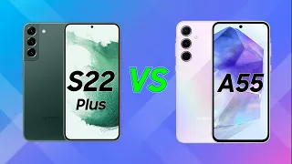 So sánh Galaxy S22 Plus vs Galaxy A55 : Chọn CŨ hay MỚI?