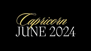 ♑CAPRICORN JUNE 2024