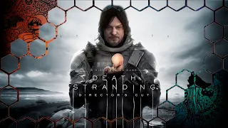 DEATH STRANDING DIRECTOR'S CUT №12 / Между миром живых и миром мертвых