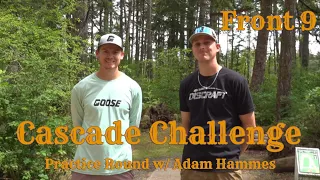 Cascade Challenge Practice Round with Adam Hammes Front 9