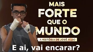 UFC PORRA! 4 MOTIVOS PARA VER O FILME DE JOSÉ ALDO | MAIS FORTE QUE O MUNDO