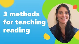 3 Methods for teaching reading
