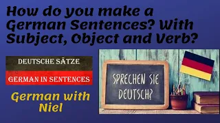 How do you make a German Sentences? With Subject, Object and Verb? (in German) (No.43)