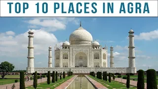 Top 10 Places to Visit in Agra | 10 Best Places to Visit in Agra