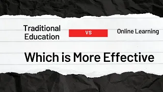 Traditional Education vs. Online Learning: Which is More Effective