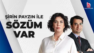 Şirin Payzın ile Sözüm Var (22 Mayıs 2024)