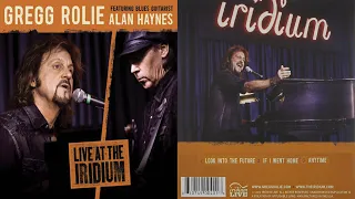 Gregg Rolie ~ Look into the Future / If I Went Home / Anytime [Live at the Iridium 2012] [Audio]