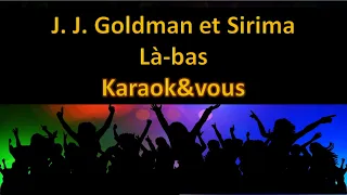 Karaoké Jean Jacques Goldman et Sirima - Là-bas