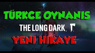 KURT BENDEN KORKDU LA 😅| THE LONG DARK TÜRKCE GAMEPLAY #1