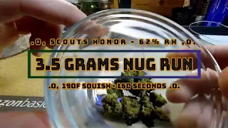 3.5g Nug Run - Scouts Honor - Dabpress DP-RP37 - 90u - 160s @ 190F