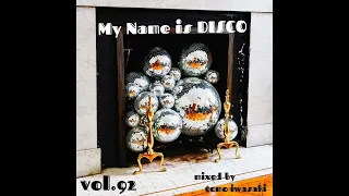 My Name is DISCO vol.92 - funky disco house mix -